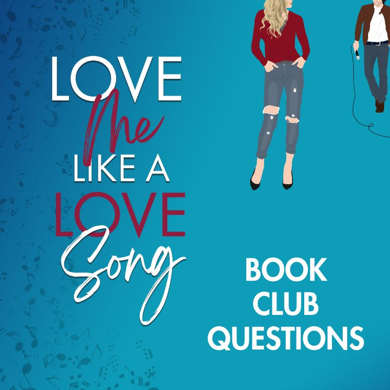 LOVE ME LIKE A LOVE SONG BOOK CLUB QUESTIONS