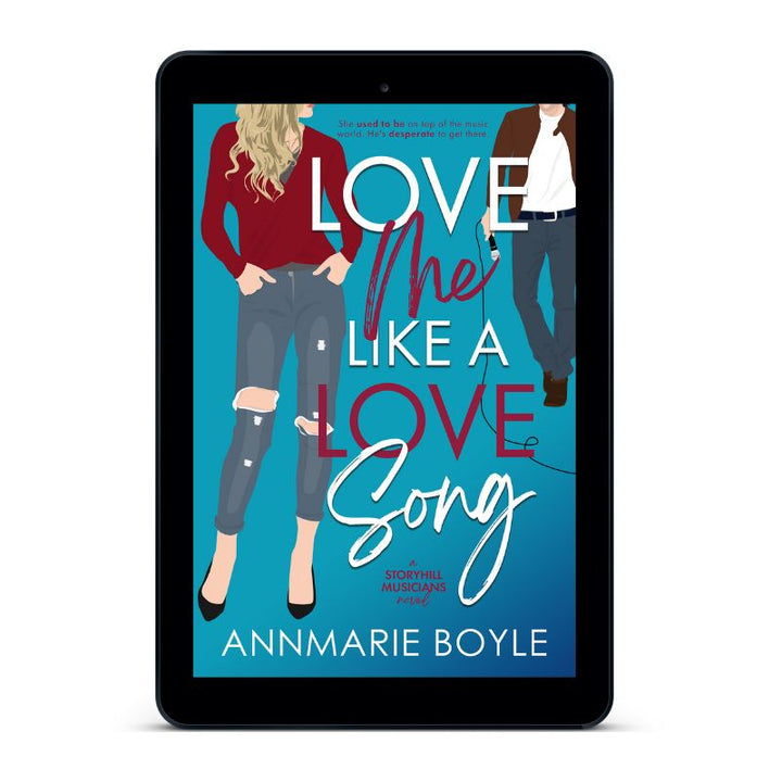 Ebook Cover Image, Love Me Like a Love Song, Book 1 in the Storyhill Musicians series by Annmarie Boyle